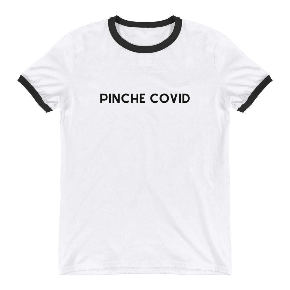 Pinche COVID Ringer T-Shirt