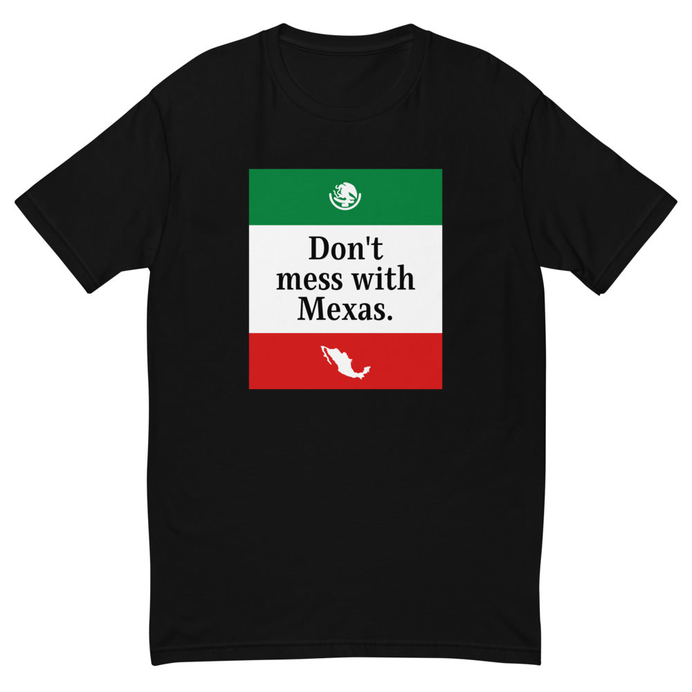 Don't Mess with Mexas - Short Sleeve T-shirt