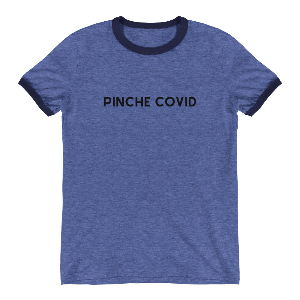 Pinche COVID Ringer T-Shirt