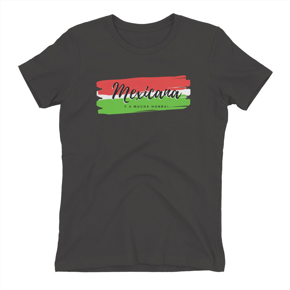 "Mexicana y a Mucha Honra!" Women's t-shirt