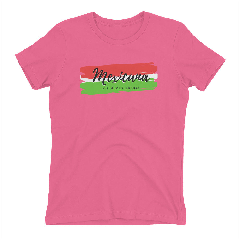 "Mexicana y a Mucha Honra!" Women's t-shirt