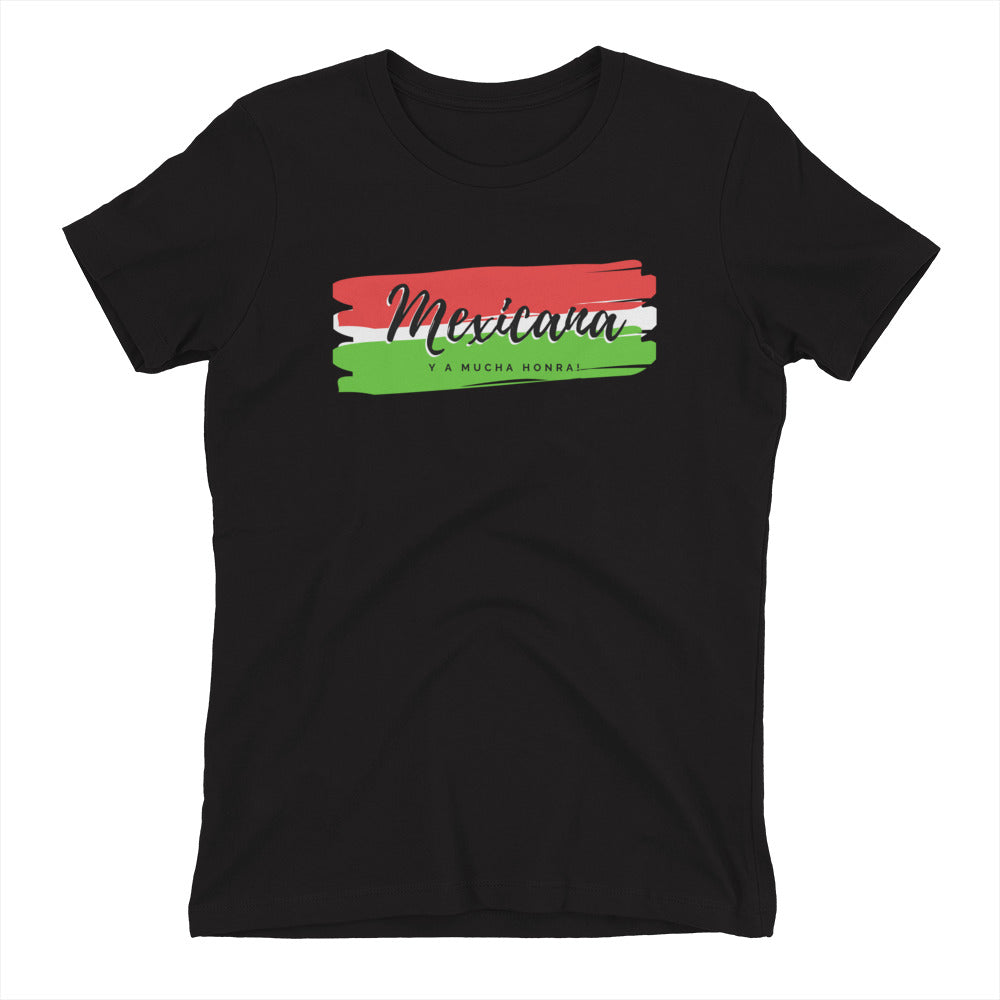"Mexicana y a Mucha Honra!" Women's t-shirt